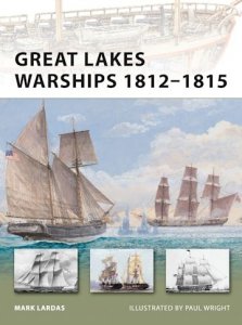NEW VANGUARD 188 Great Lakes Warships 1812–1815