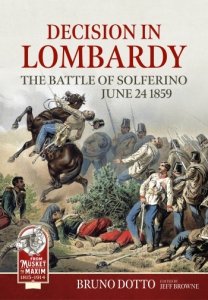 Decision in Lombardy: The Battle of Solferino, June 24 1859