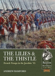 The Lilies and the Thistle: French Troops in the Jacobite '45'