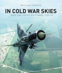 GENERAL AVIATION In Cold War Skies - NATO and Soviet Air Power, 1949-89