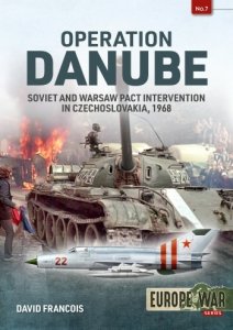 Operation Danube: Soviet and Warsaw Pact Intervention in Czechoslovakia, 1968