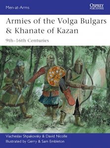 MEN-AT-ARMS 491 Armies of the Volga Bulgars & Khanate of Kazan