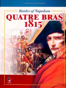 Battles of Napoleon: Volume II – QUATRE BRAS 1815 / WARTENBURG 1813
