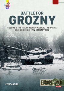 BATTLE FOR GROZNY VOLUME 2: The First Chechen War and the Battle of 31 December 1994-January 1995