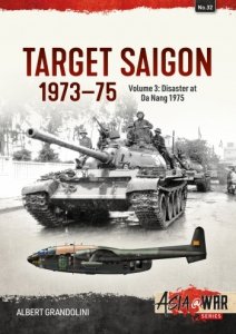 Target Saigon 1973-75 Vol. 3: Disaster at Da Nang,  March 1975