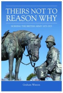 Theirs Not to Reason Why: Horsing the British Army 1875-1925