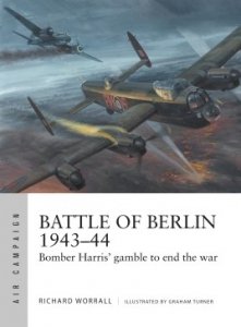 AIR CAMPAIGN 11 Battle of Berlin 1943–44