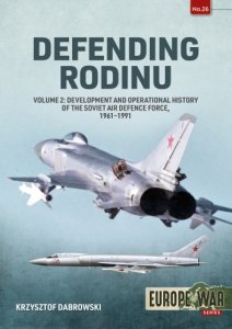 DEFENDING RODINU VOL. 2: Build-up and Operational History of the Soviet Air Defence Force, 1960-1989 