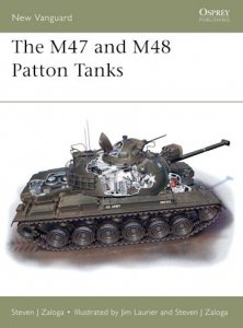  NEW VANGUARD 31 The M47 and M48 Patton Tanks