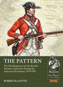 THE PATTERN. The 33rd Regiment and the British Infantry Experience During the American Revolution, 1770-1783