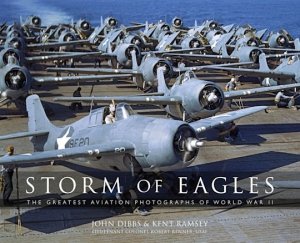 GENERAL AVIATION Storm of Eagles - The Greatest Aviation Photographs of World War II