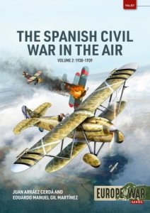 The Spanish Civil War in the Air Volume 2: 1938-1939