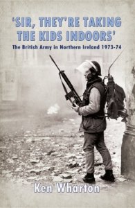 Sir, They're Taking the Kids Indoors: The British Army In Northern Ireland 1973-74