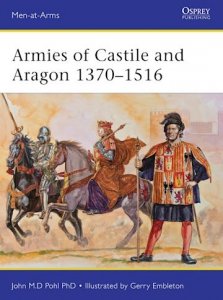 MEN-AT-ARMS 500 Armies of Castile and Aragon 1370–1516