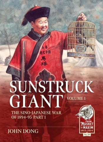 Sunstruck Giant Volume 1: The Sino-Japanese War of 1894-95