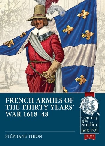 French Armies of the Thirty Years' War 1618-48 (Paperback)