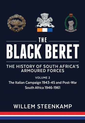 The Black Beret The History of South Africa's Armoured Forces Vol. 2