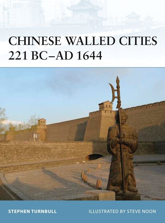 FORTRESS 084 Chinese Walled Cities 221 BC- AD 1644