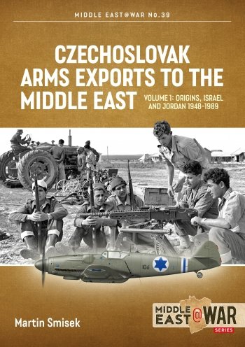 Czechoslovak Arms Exports to the Middle East Volume 1