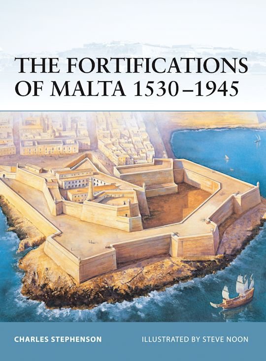 FORTRESS 016 The Fortifications of Malta 1530-1945