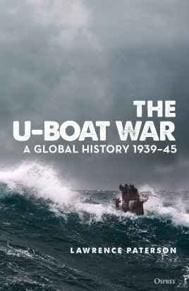 The U-Boat War. A Global History 1939–45 (General Military) Hardcover