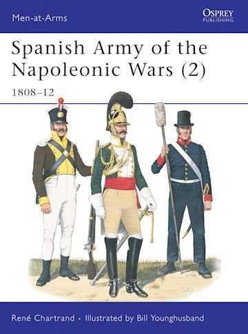 MEN-AT-ARMS 332 Spanish Army of the Napoleonic Wars (2)