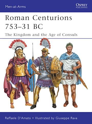 MEN-AT-ARMS 470 Roman Centurions 753–31 BC