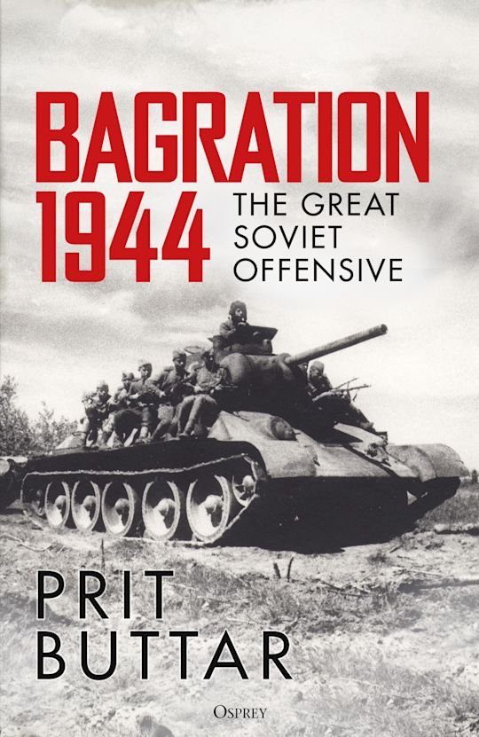 Bagration 1944 - The Great Soviet Offensive