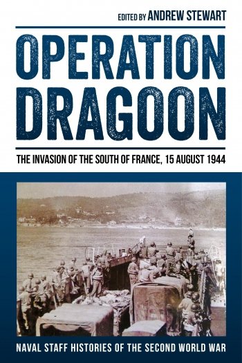 Operation Dragoon: The Invasion of the South of France 15 August 1944