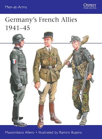 MEN-AT-ARMS 556 Germany's French Allies 1941-45