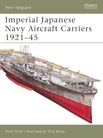 NEW VANGUARD 109 Imperial Japanese Navy Aircraft Carriers 1921–45