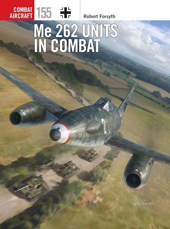COMBAT AIRCRAFT 155 Me 262 Units in Combat