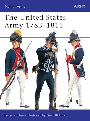 MEN-AT-ARMS 352 The United States Army 1783-1811