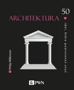 50 idei które powinieneś znać. Architektura