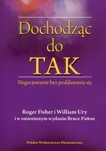 Dochodząc do TAK Negocjowanie bez poddawania się (wyd.2016)