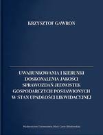 Uwarunkowania i kierunki doskonalenia jakości sprawozdań jednostek gospodarczych postawionych w stan upadłości likwidacyjnej