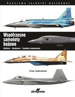 Współczesne samoloty bojowe. Myśliwce, bombowce, samoloty rozpoznawcze