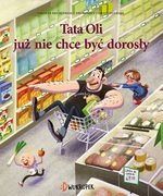 Tata Oli Tom 1 już nie chce być dorosły