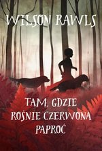 Tam, gdzie rośnie czerwona paproć