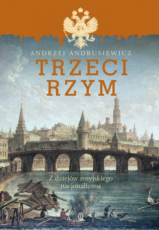Trzeci rzym z dziejów rosyjskiego nacjonalizmu