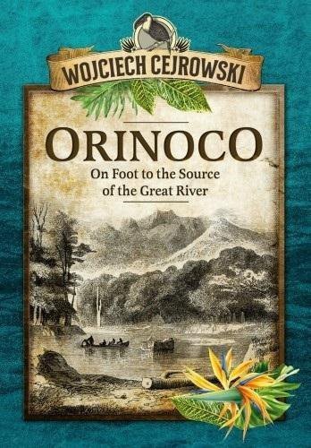 Orinoco. On Foot to the Source