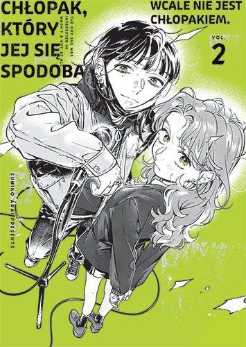 Chłopak, który jej się spodobał wcale nie jest chłopakiem. Tom 2