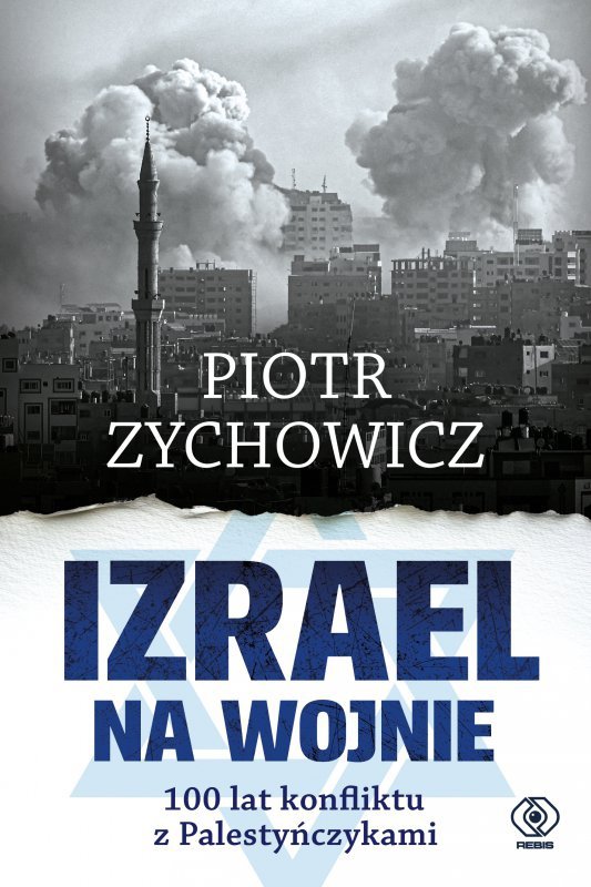 Izrael na wojnie. 100 lat konfliktu z Palestyńczykami wyd. 2025