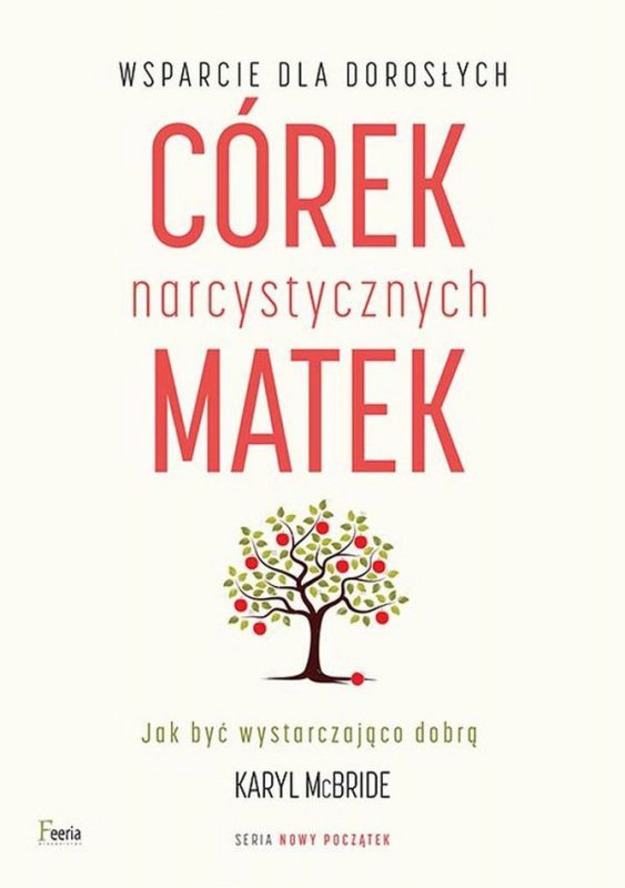 Wsparcie dla dorosłych córek narcystycznych matek wyd. 3