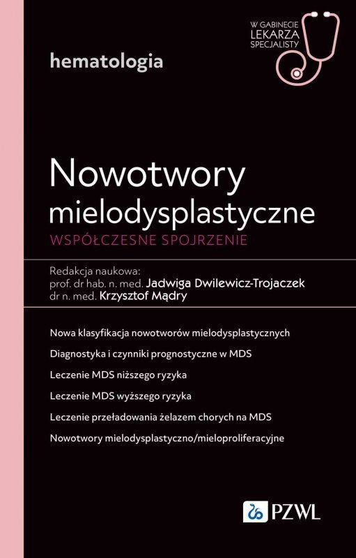 Nowotwory mielodysplastyczne. Współczesne spojrzenie. W gabinecie lekarza specjalisty. Hematologia