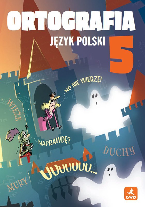 Język polski 5 Ortografia Zasady i ćwiczenia