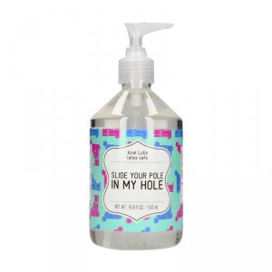 Slide Your Pole In My Hole - Waterbased Lubricant - 500 ml