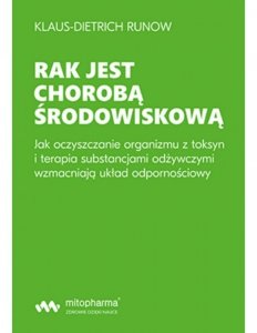 KSIĄŻKA Rak jest chorobą środowiskową Klaus-Dietrich Runow (354 str.)