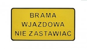 TABLICA 15*29CM BRAMA WJAZDOWA NIE ZASTAWIAĆ (1 SZT)