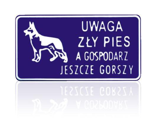 TABLICA 15*29CM UWAGA ZŁY PIES A GOSPODARZ JESZCZE GORSZY (1 SZT)
